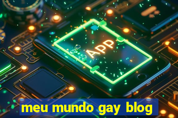 meu mundo gay blog